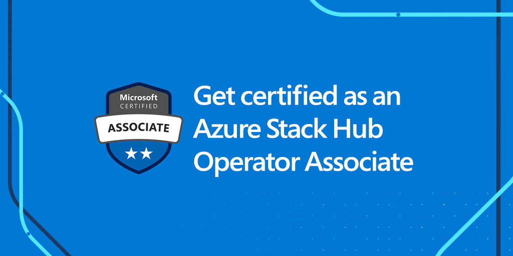 Things you are Should Know About Microsoft Microsoft Azure Stack Hub Operator Associate Certification