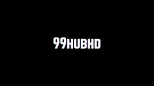 99HubHD 2022: Movie Download Latest On 99Hub HD